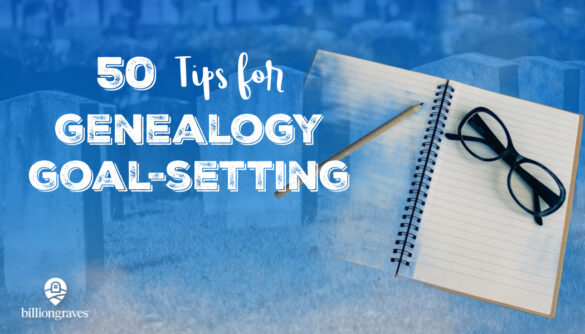 genealogy, goals, goal-setting, BillionGraves, office, organization, goals