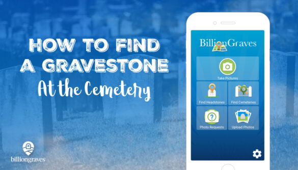 BillionGraves, app, mobile app, BillionGraves app, find a gravestone, cemetery, grave, gravestone, headstone, volunteer, serve