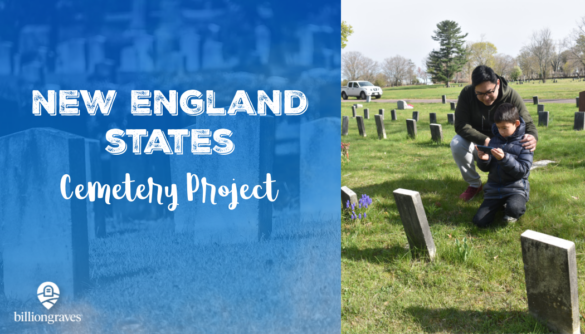 New England, BillionGraves, cemetery project, cemetery, gravestones, grave, s, GPS, ancestors, family history, ancestry, genealogy, JustServe, BillionGraves