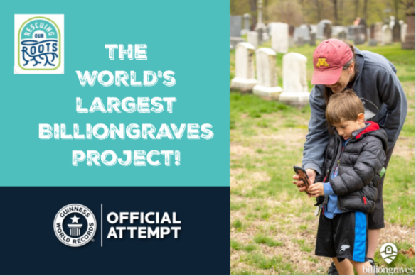 BillionGraves, Rescuing Our Roots, gravestones, cemetery, headstones, app, mobile app, Guinness World Records attempt, largest BillionGraves project in history, BG